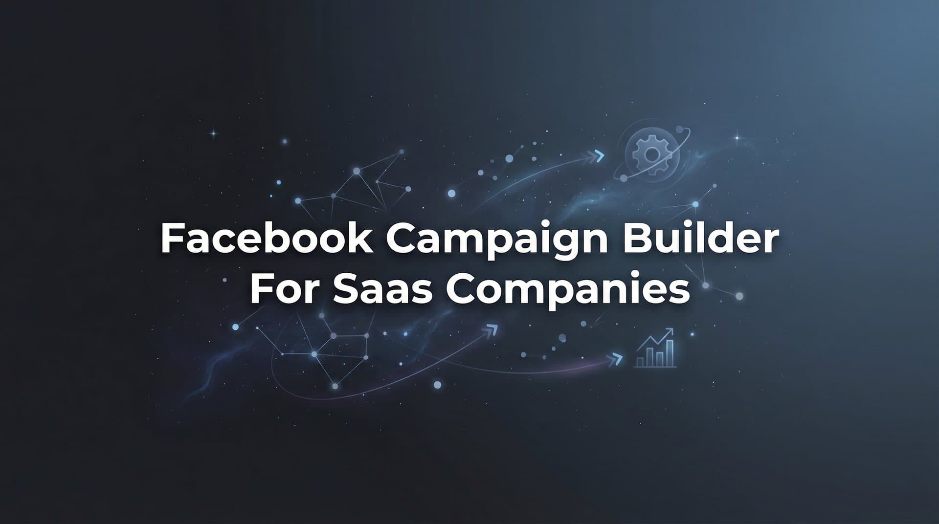 Featured image for: 9 Best Facebook Campaign Builders for SaaS Companies in 2026