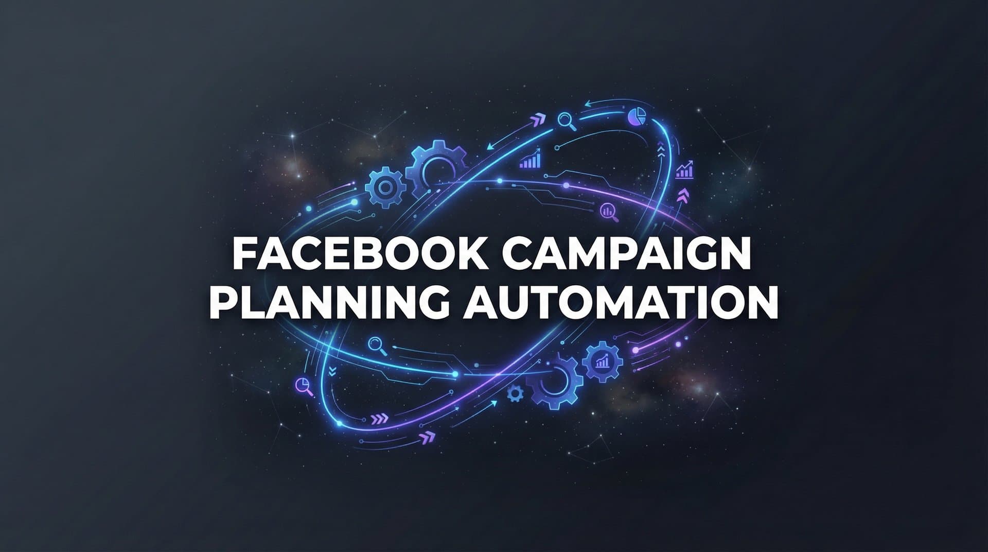Featured image for: How to Set Up Facebook Campaign Planning Automation: A Step-by-Step Guide