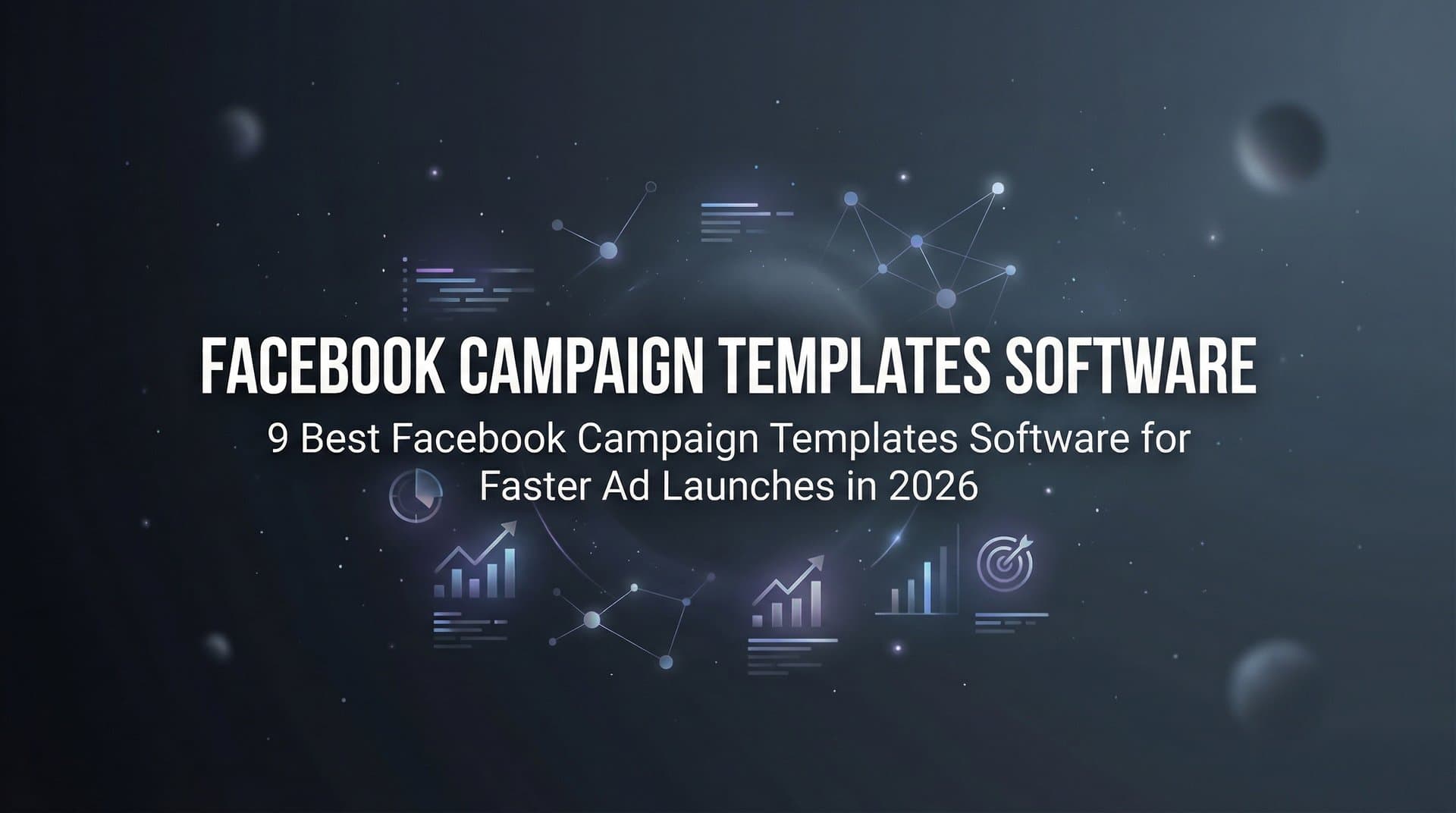 Featured image for: 9 Best Facebook Campaign Templates Software for Faster Ad Launches in 2026