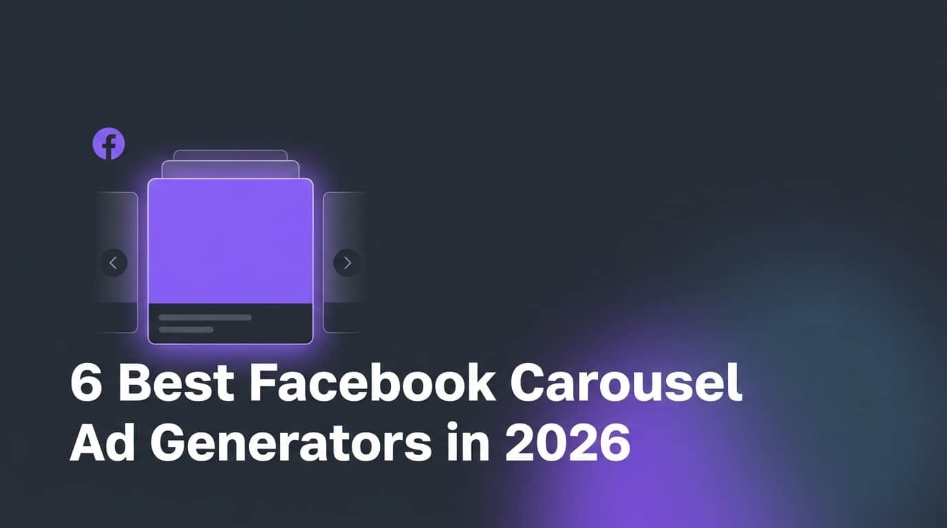 Featured image for 6 Best Facebook Carousel Ad Generators in 2026