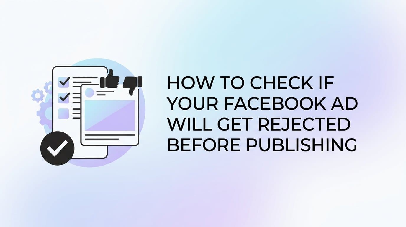 Featured image for: How to Check If Your Facebook Ad Will Get Rejected Before Publishing