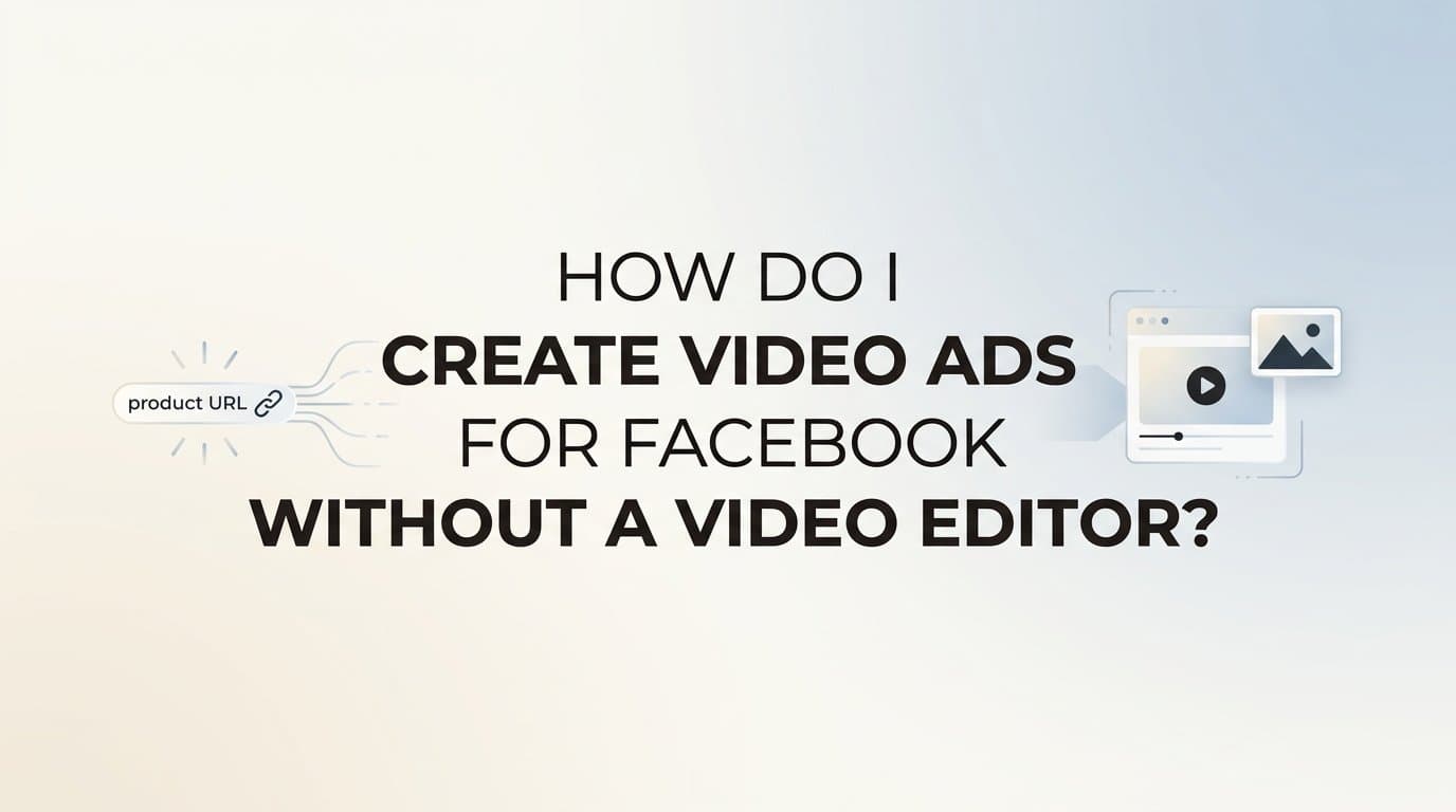 Featured image for: How do I create video ads for facebook without a video editor?