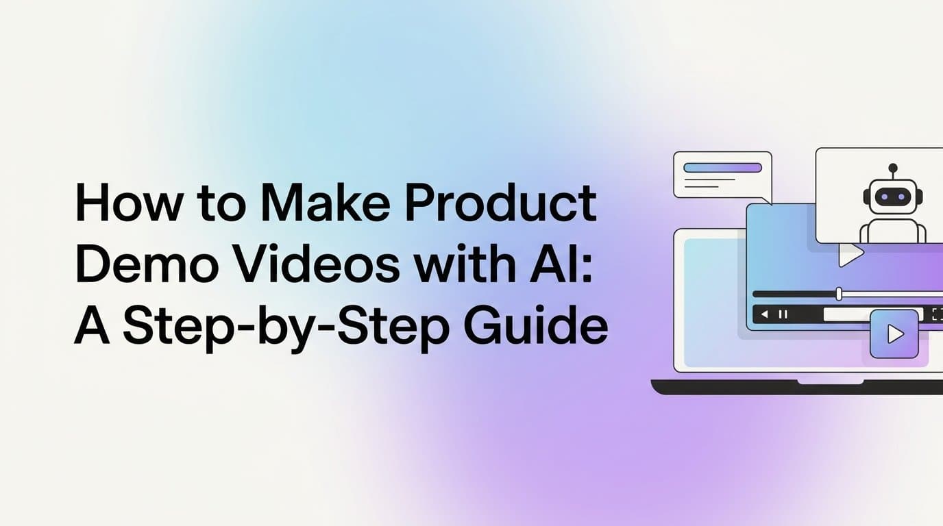 Featured image for: How to Make Product Demo Videos with AI: A Step-by-Step Guide