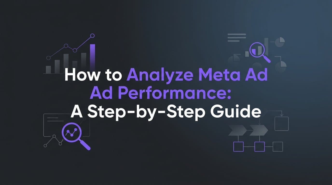 Featured image for: How to Analyze Meta Ad Performance: A Step-by-Step Guide