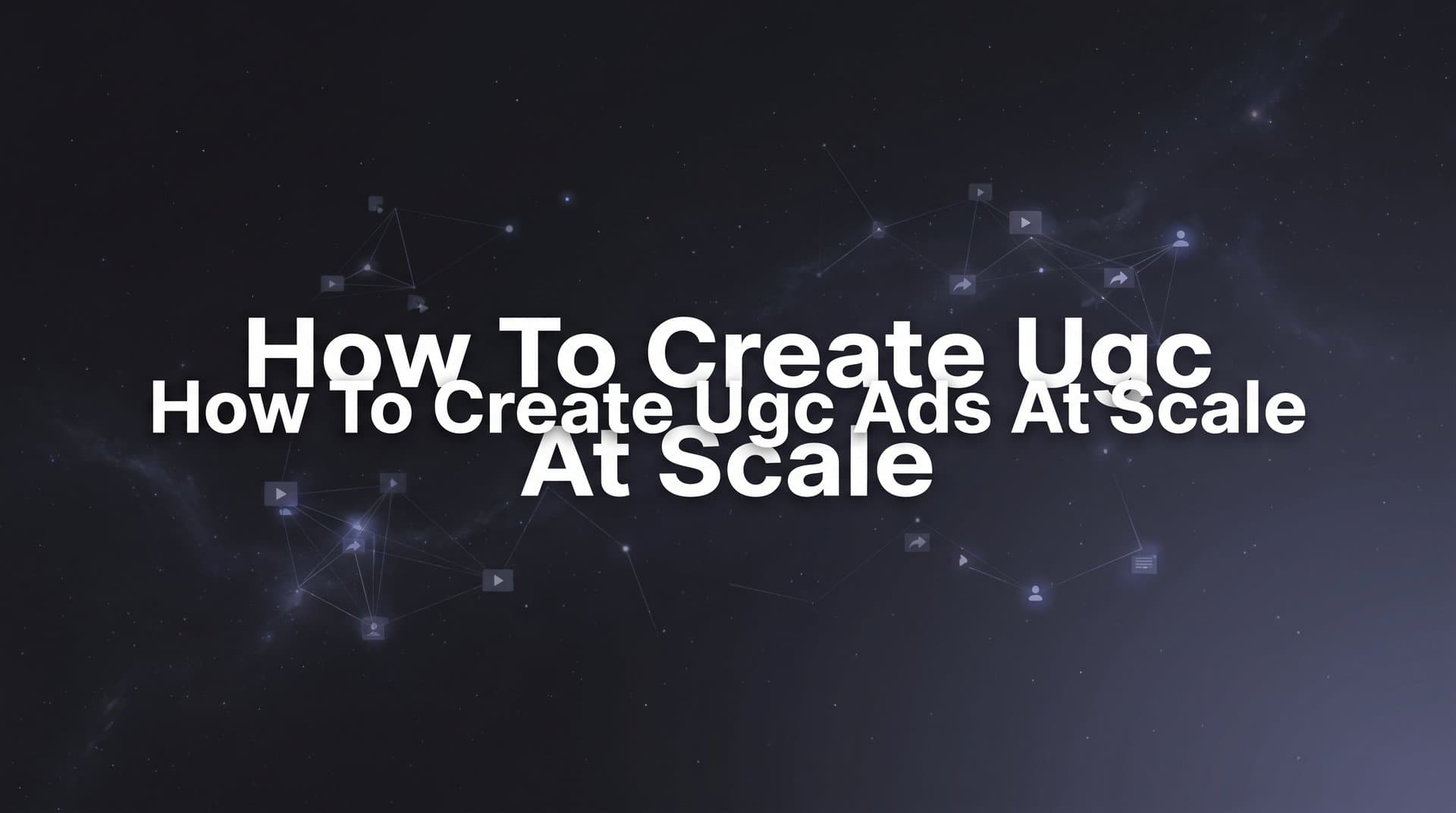 Featured image for: How to Create UGC Ads at Scale: A Step-by-Step Guide for Performance Marketers