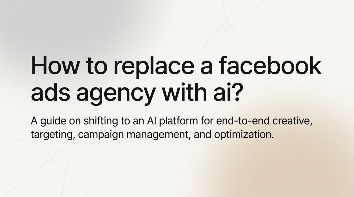 Featured image for: How to replace a facebook ads agency with ai?