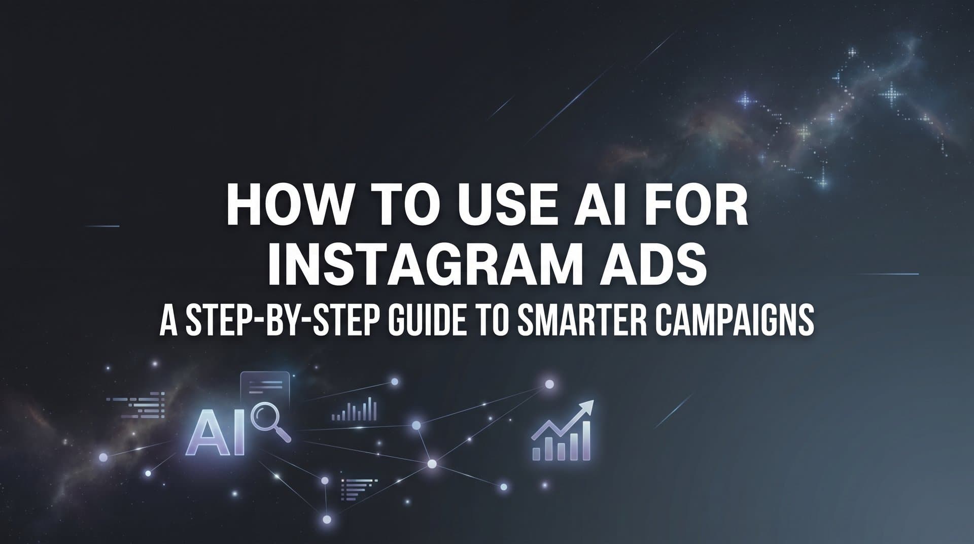 Featured image for: How to Use AI for Instagram Ads: A Step-by-Step Guide to Smarter Campaigns