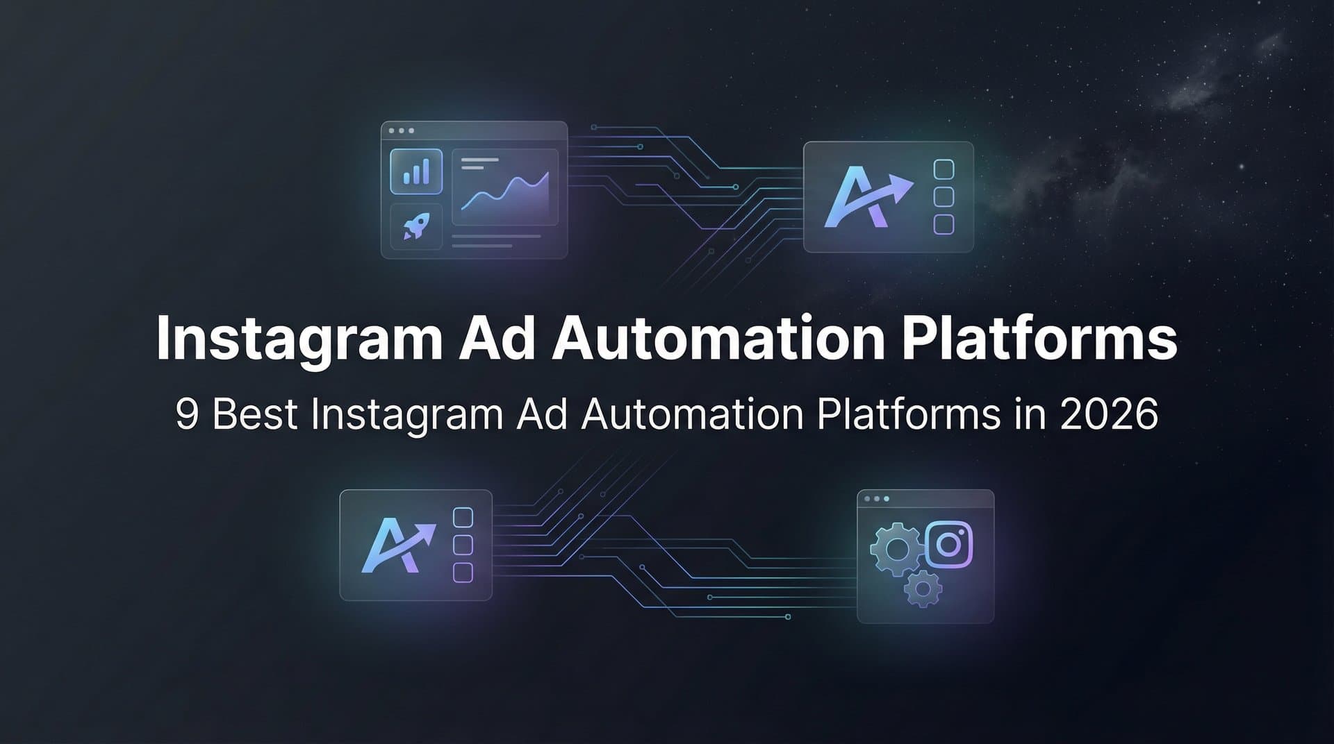 Featured image for: 9 Best Instagram Ad Automation Platforms in 2026
