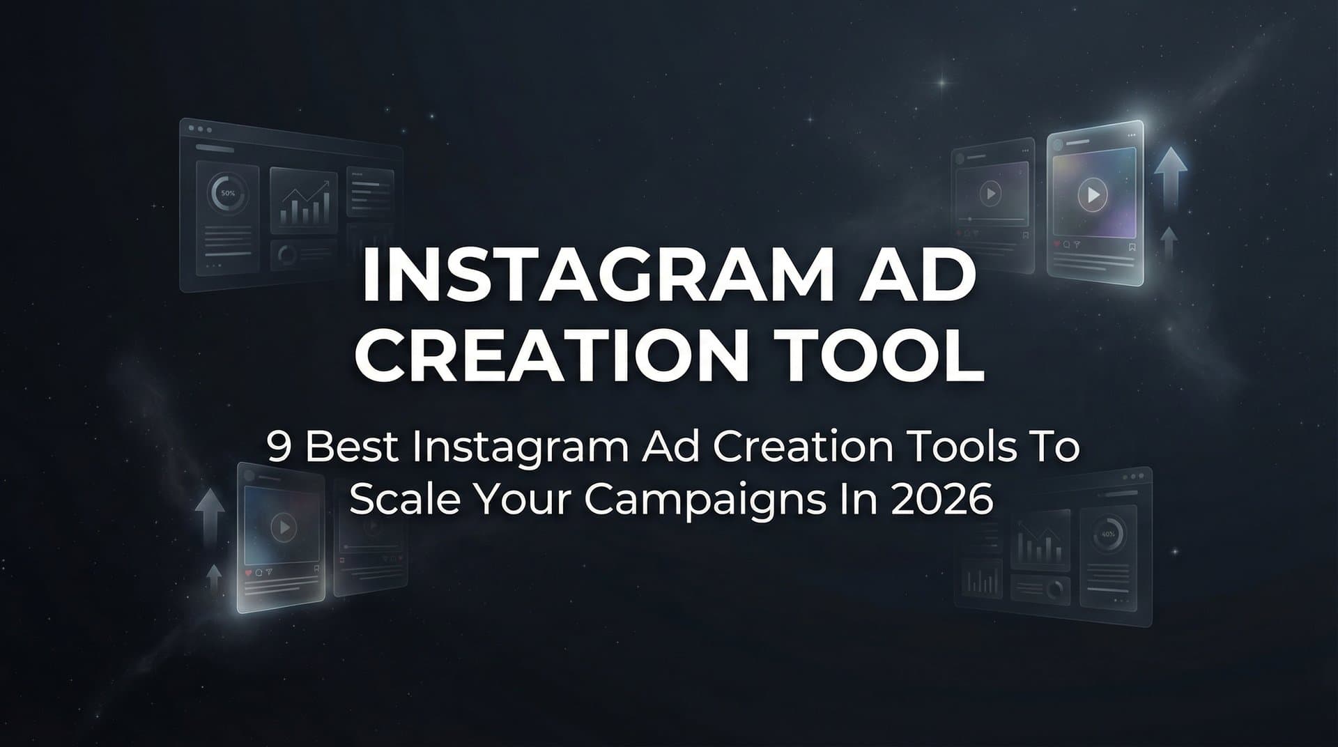 Featured image for: 9 Best Instagram Ad Creation Tools to Scale Your Campaigns in 2026