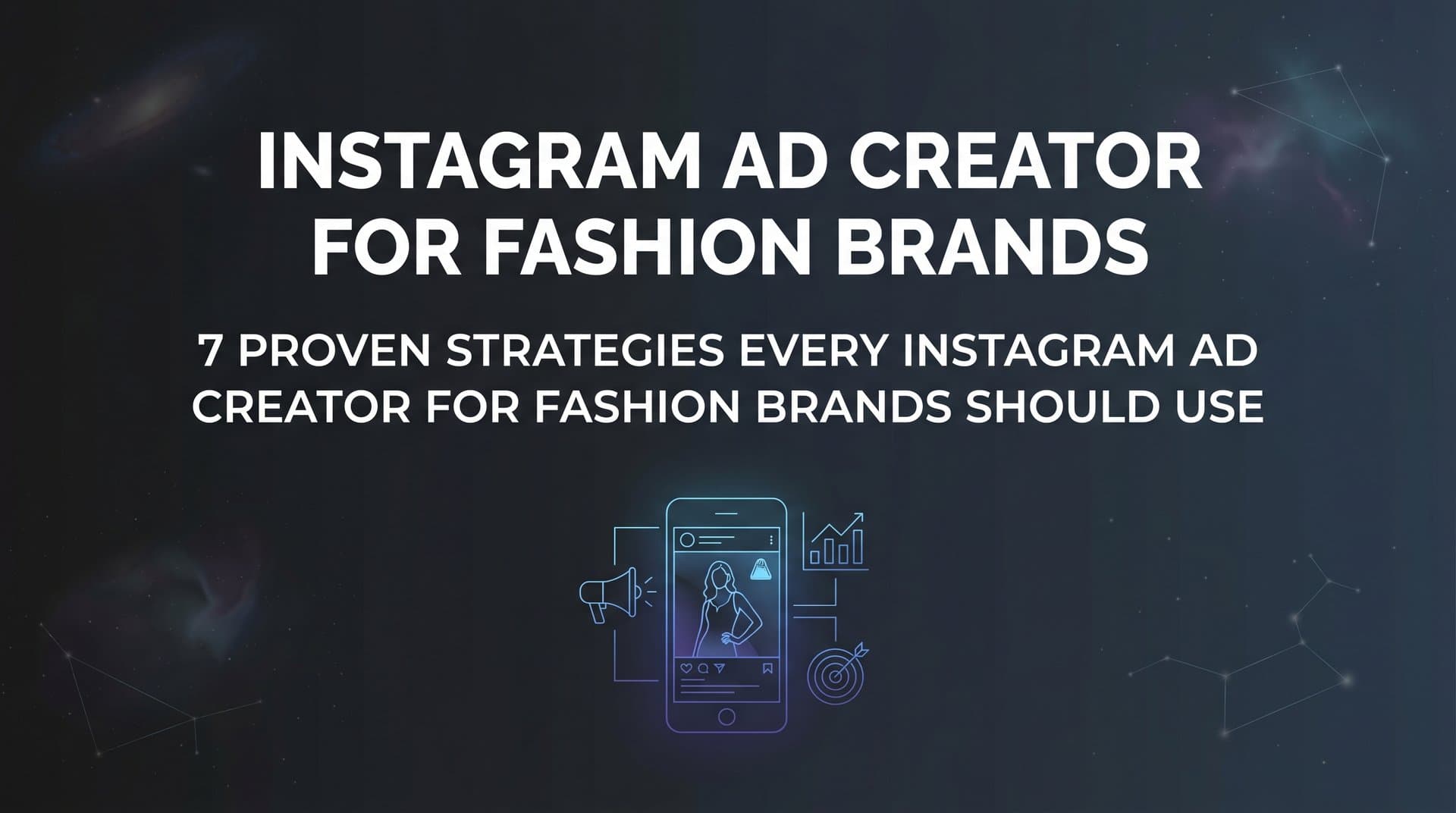Featured image for: 7 Proven Strategies Every Instagram Ad Creator for Fashion Brands Should Use
