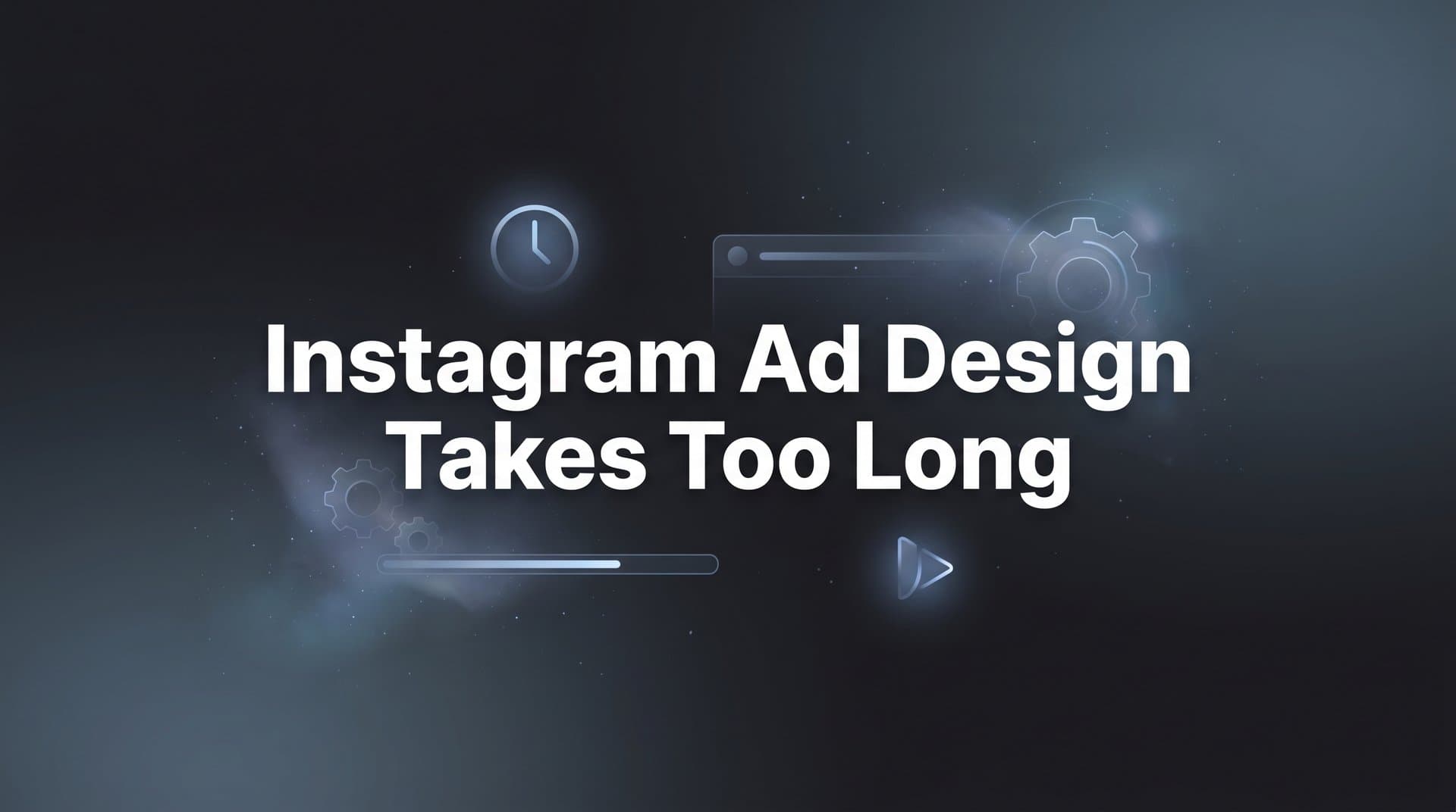 Featured image for: 7 Proven Strategies to Fix Instagram Ad Design That Takes Too Long