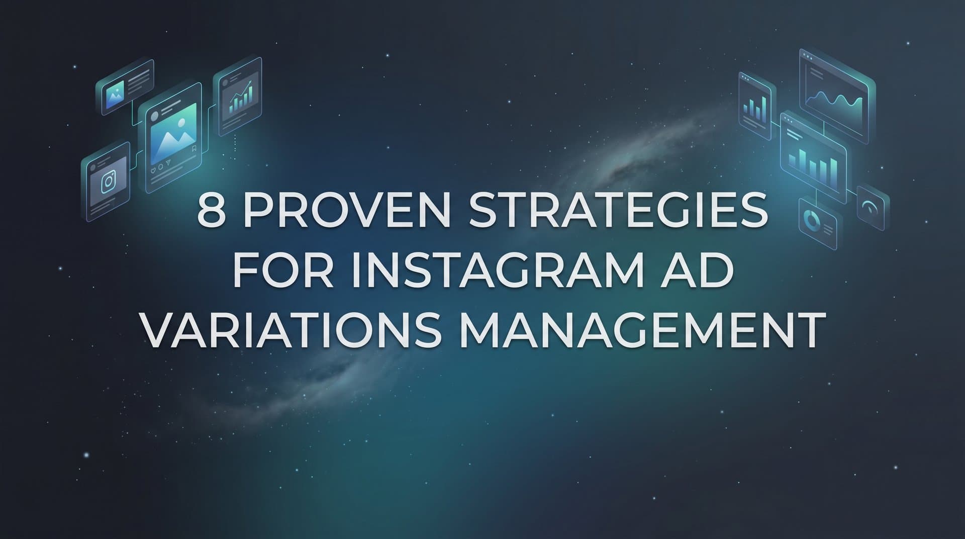 Featured image for: 8 Proven Strategies for Instagram Ad Variations Management