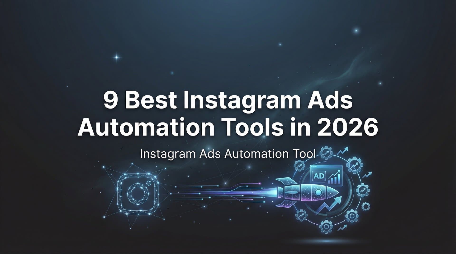 Featured image for: 9 Best Instagram Ads Automation Tools in 2026