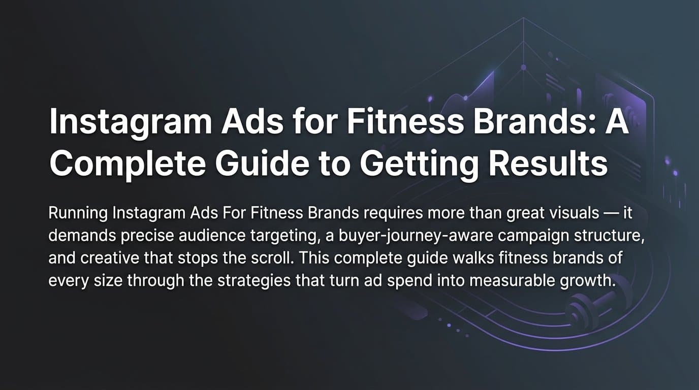 Featured image for: Instagram Ads for Fitness Brands: A Complete Guide to Getting Results