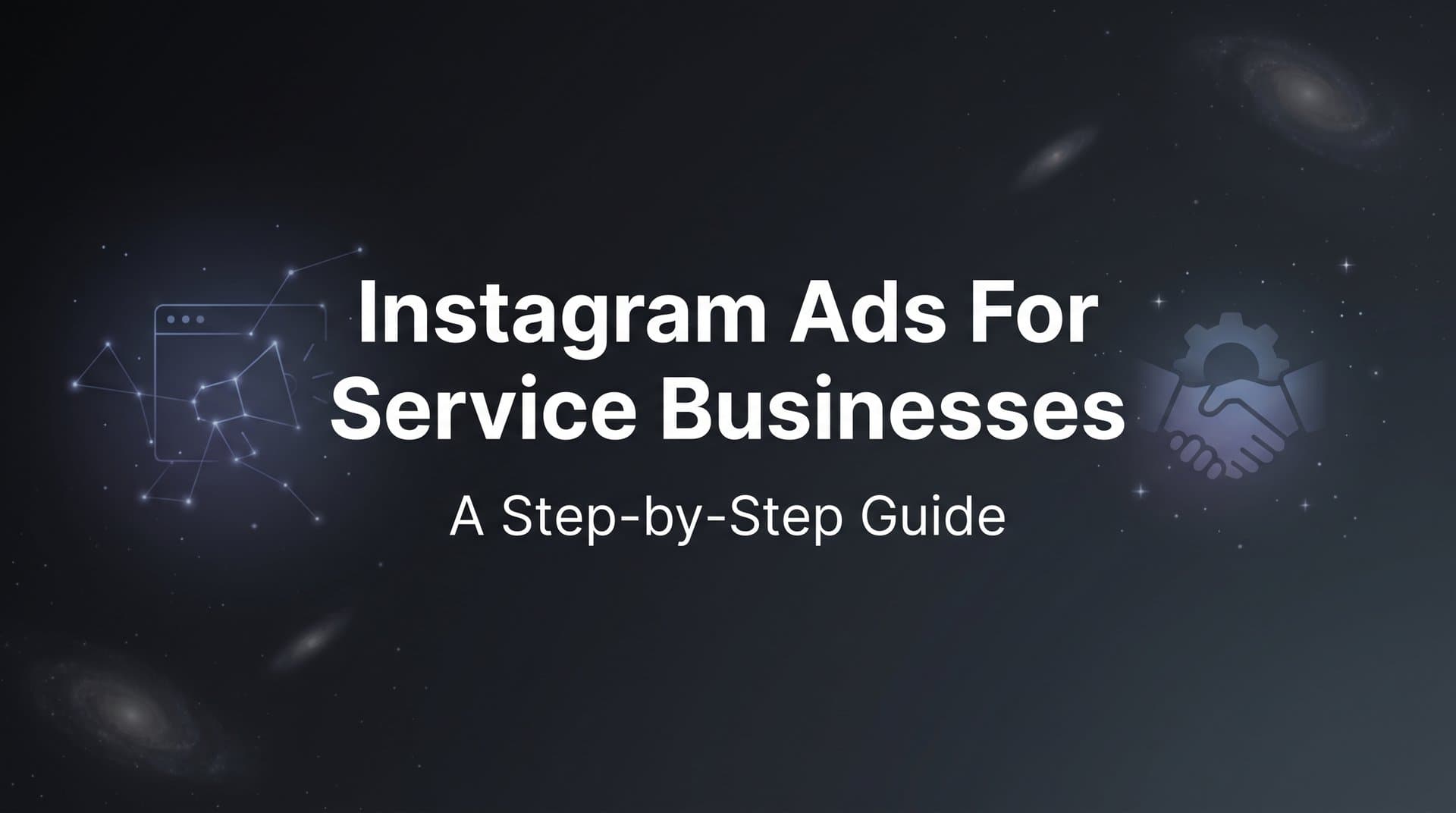 Featured image for: How to Run Instagram Ads for Service Businesses: A Step-by-Step Guide