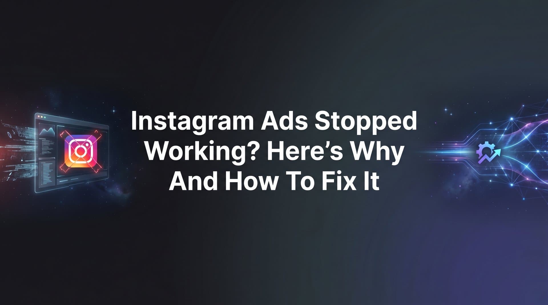 Featured image for: Instagram Ads Stopped Working? Here's Why and How to Fix It