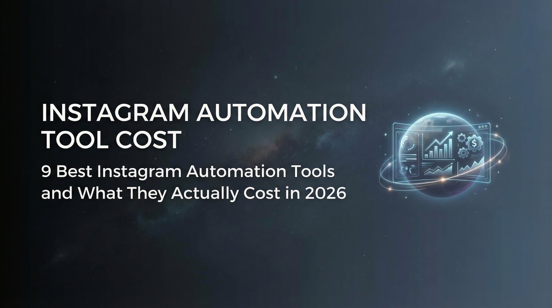 Featured image for: 9 Best Instagram Automation Tools and What They Actually Cost in 2026