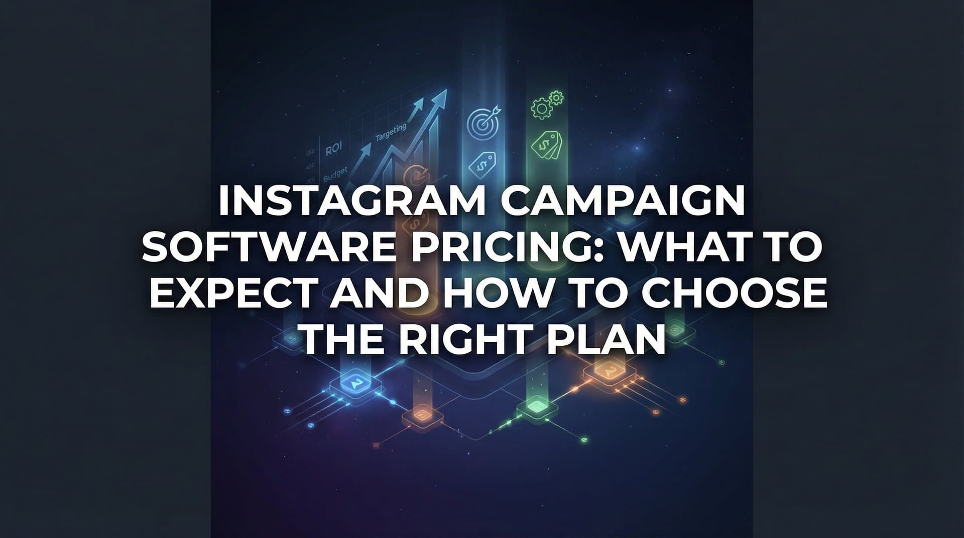 Featured image for: Instagram Campaign Software Pricing: What to Expect and How to Choose the Right Plan