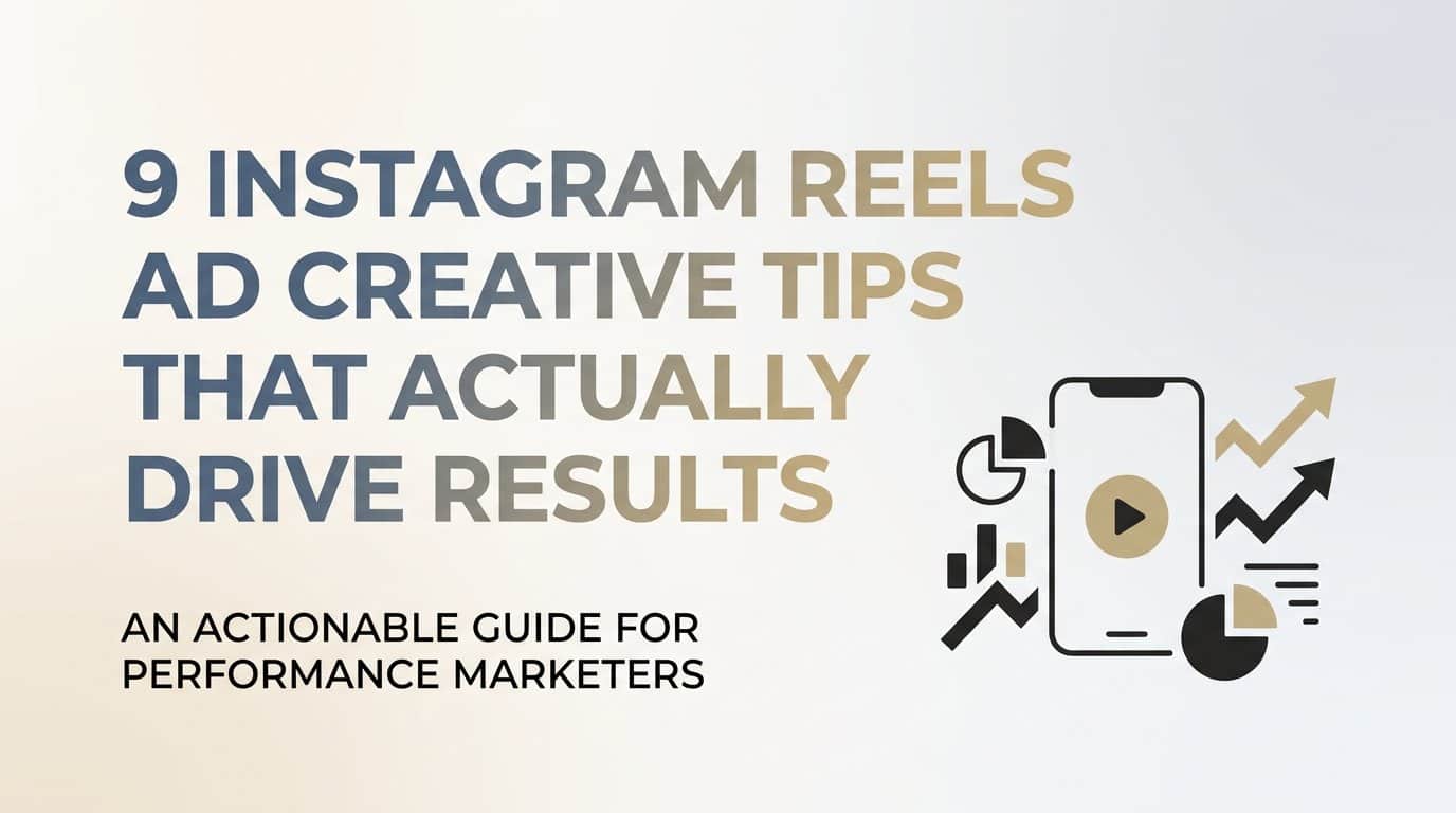 Featured image for 9 Instagram Reels Ad Creative Tips That Actually Drive Results