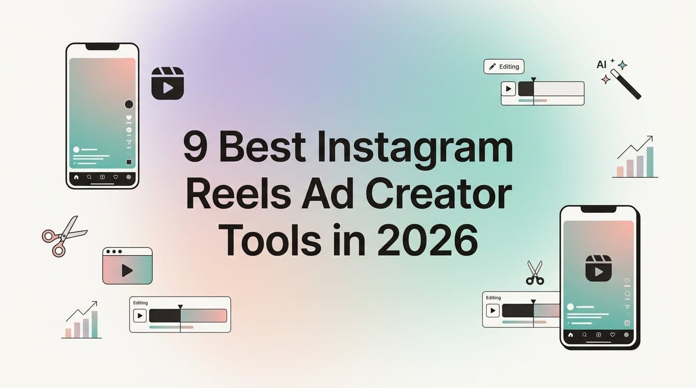 Featured image for: 9 Best Instagram Reels Ad Creator Tools in 2026