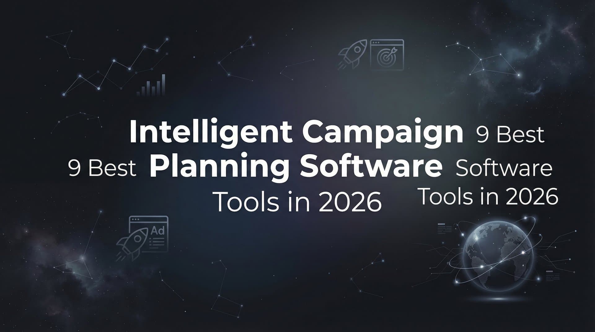 Featured image for: 9 Best Intelligent Campaign Planning Software Tools in 2026