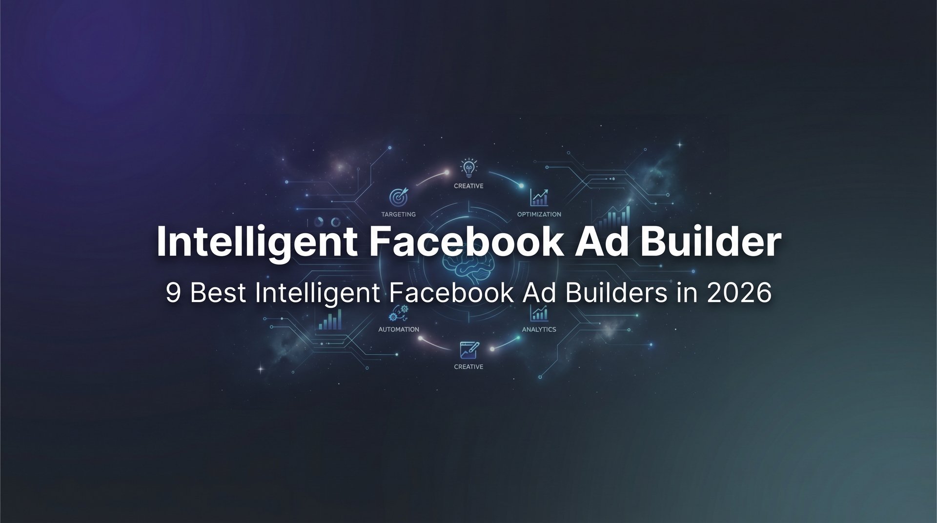 Featured image for: 9 Best Intelligent Facebook Ad Builders in 2026
