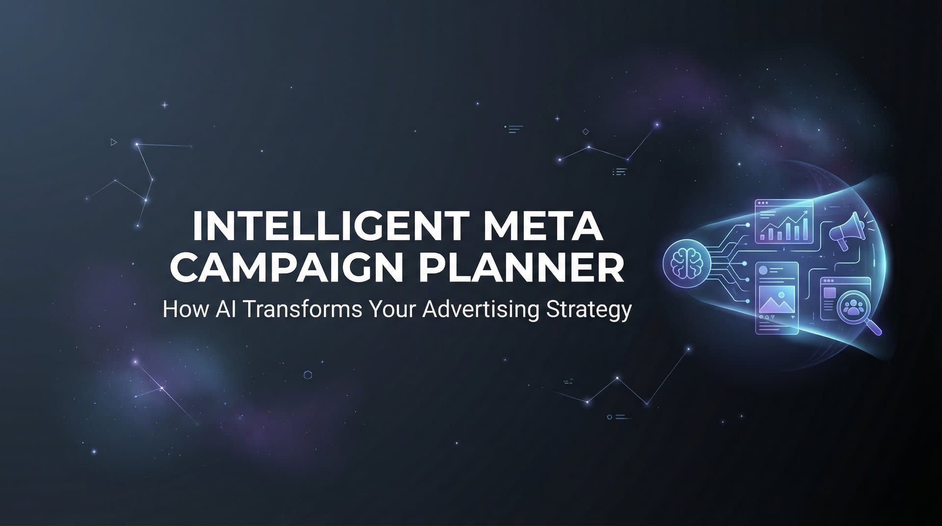 Featured image for: Intelligent Meta Campaign Planner: How AI Transforms Your Advertising Strategy