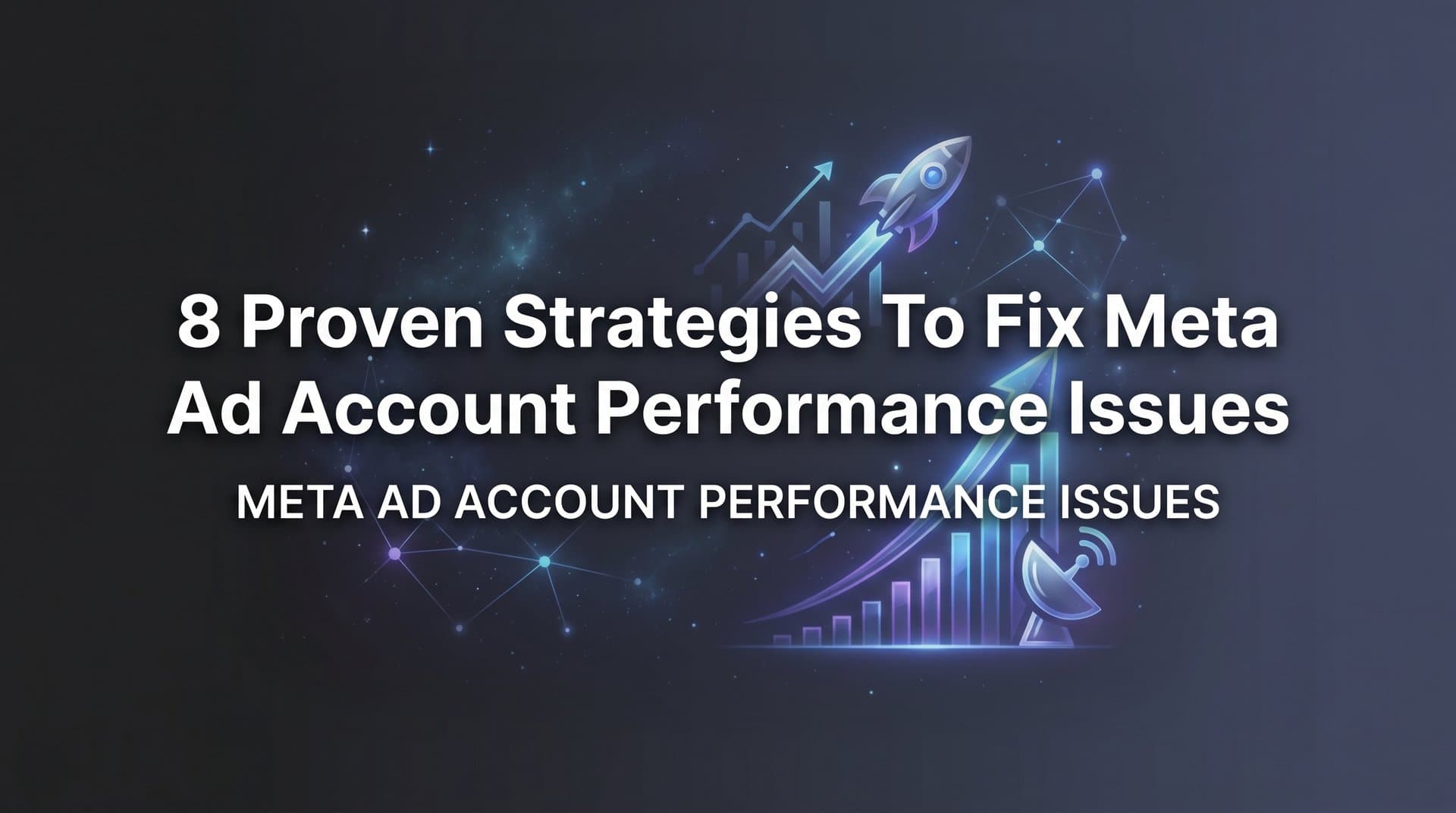 Featured image for: 8 Proven Strategies to Fix Meta Ad Account Performance Issues