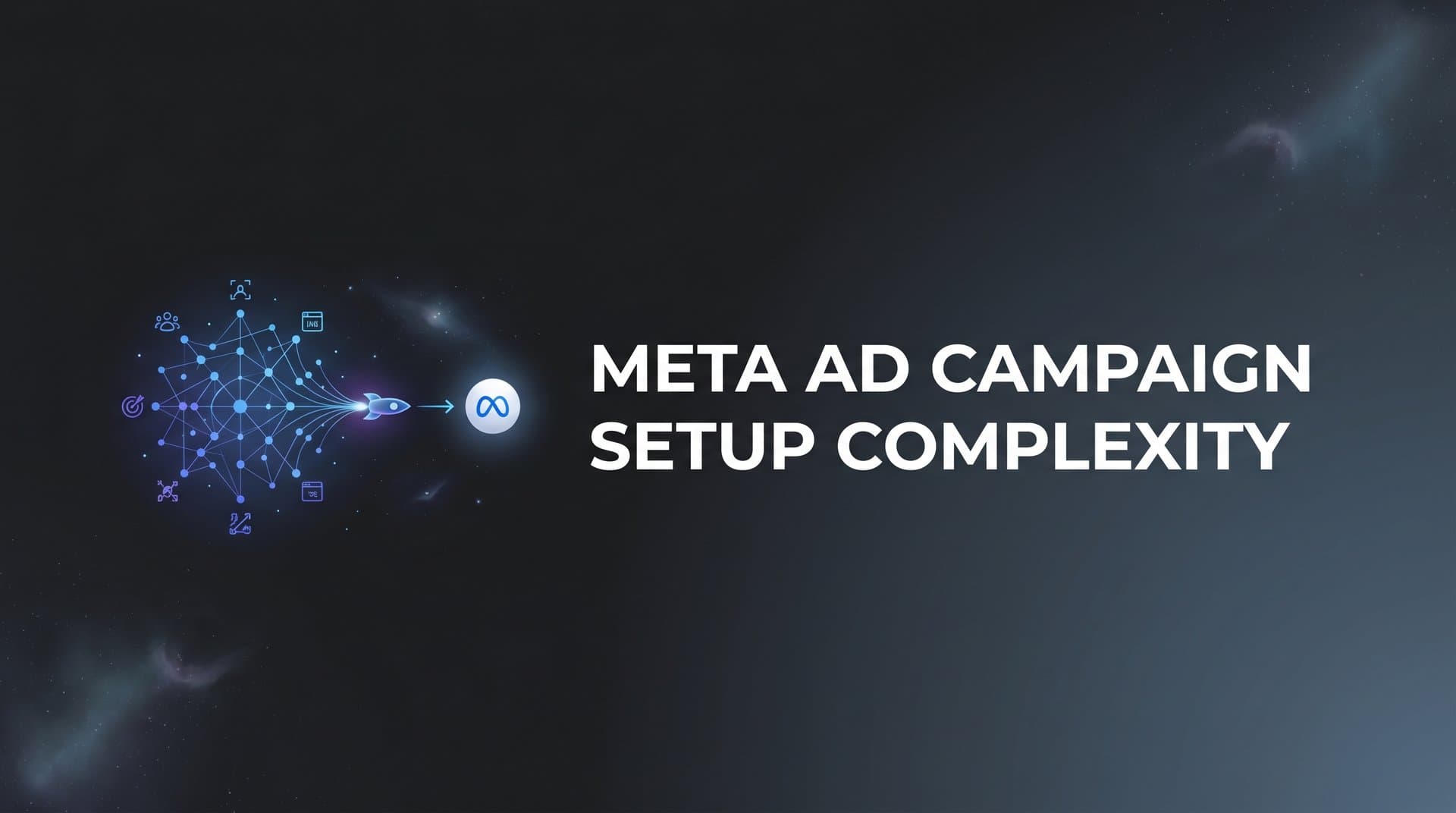 Featured image for: Meta Ad Campaign Setup Complexity: Why It's So Hard and How to Simplify It