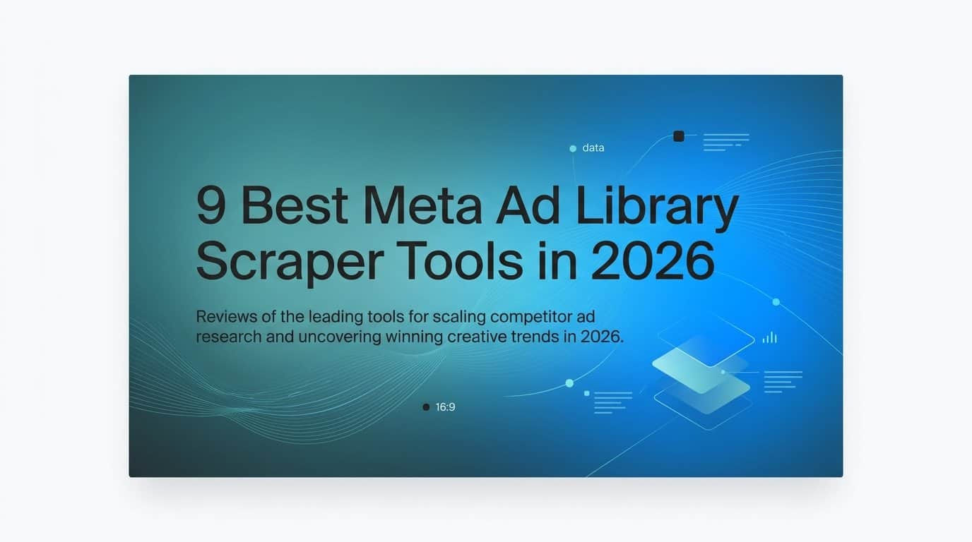Featured image for 9 Best Meta Ad Library Scraper Tools in 2026