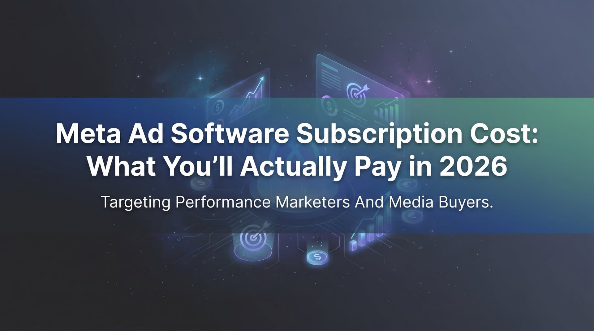 Featured image for: Meta Ad Software Subscription Cost: What You'll Actually Pay in 2026