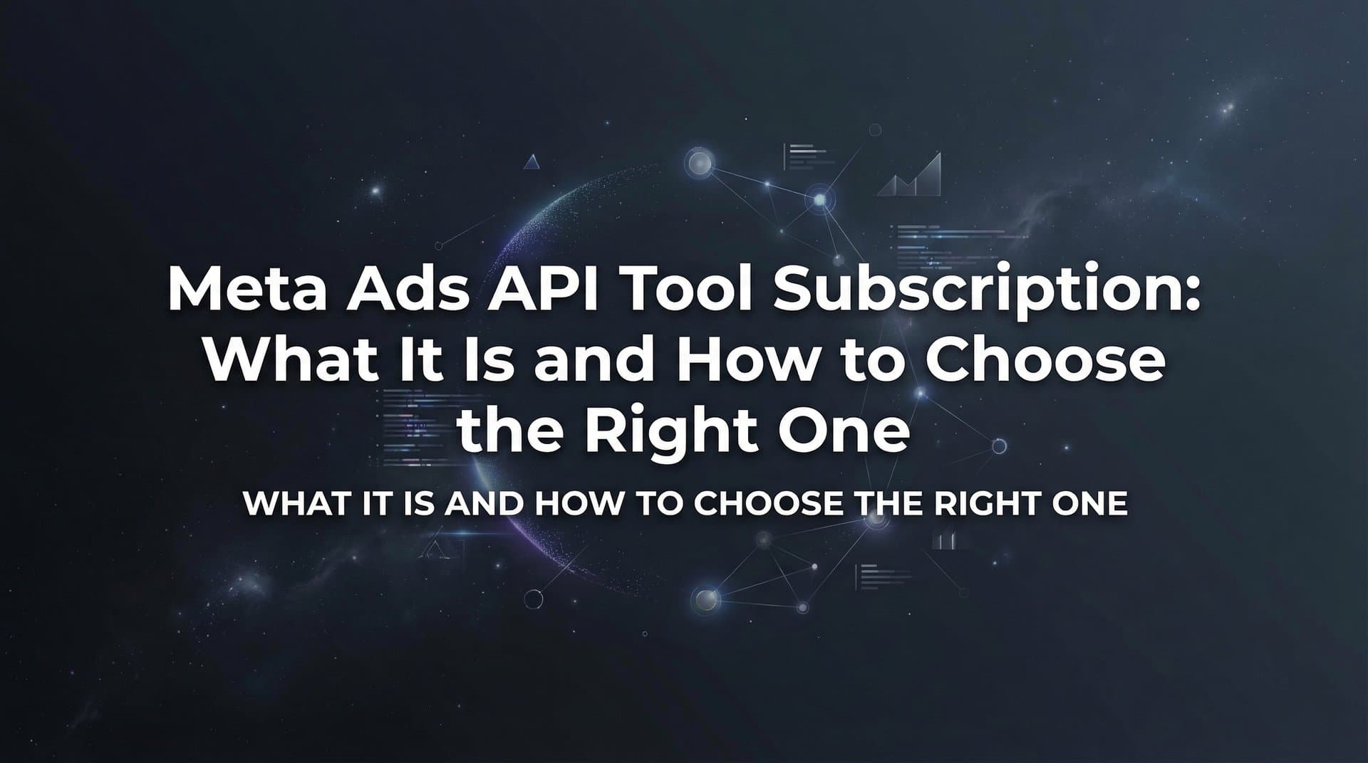 Featured image for: Meta Ads API Tool Subscription: What It Is and How to Choose the Right One