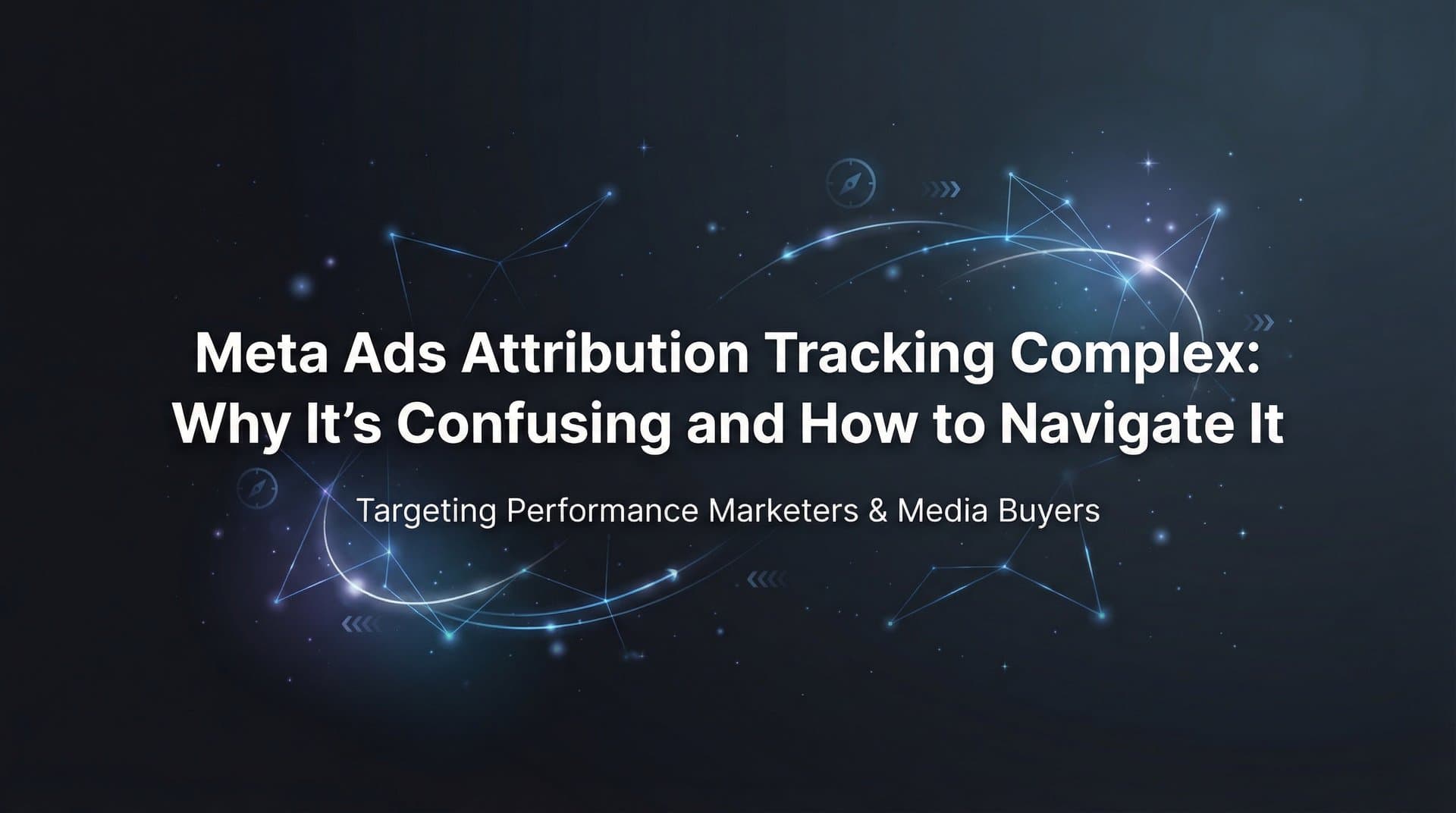 Featured image for: Meta Ads Attribution Tracking Complex: Why It's Confusing and How to Navigate It
