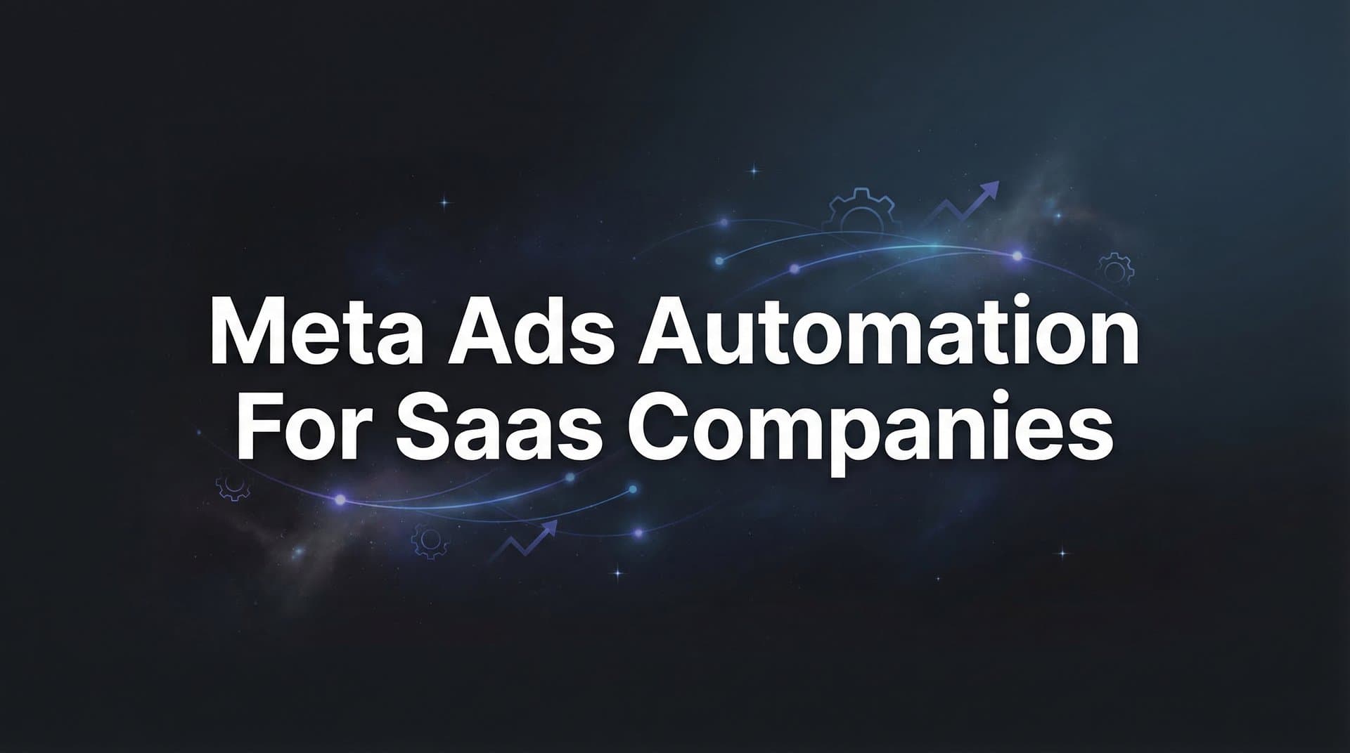 Featured image for: 9 Best Meta Ads Automation Tools for SaaS Companies in 2026