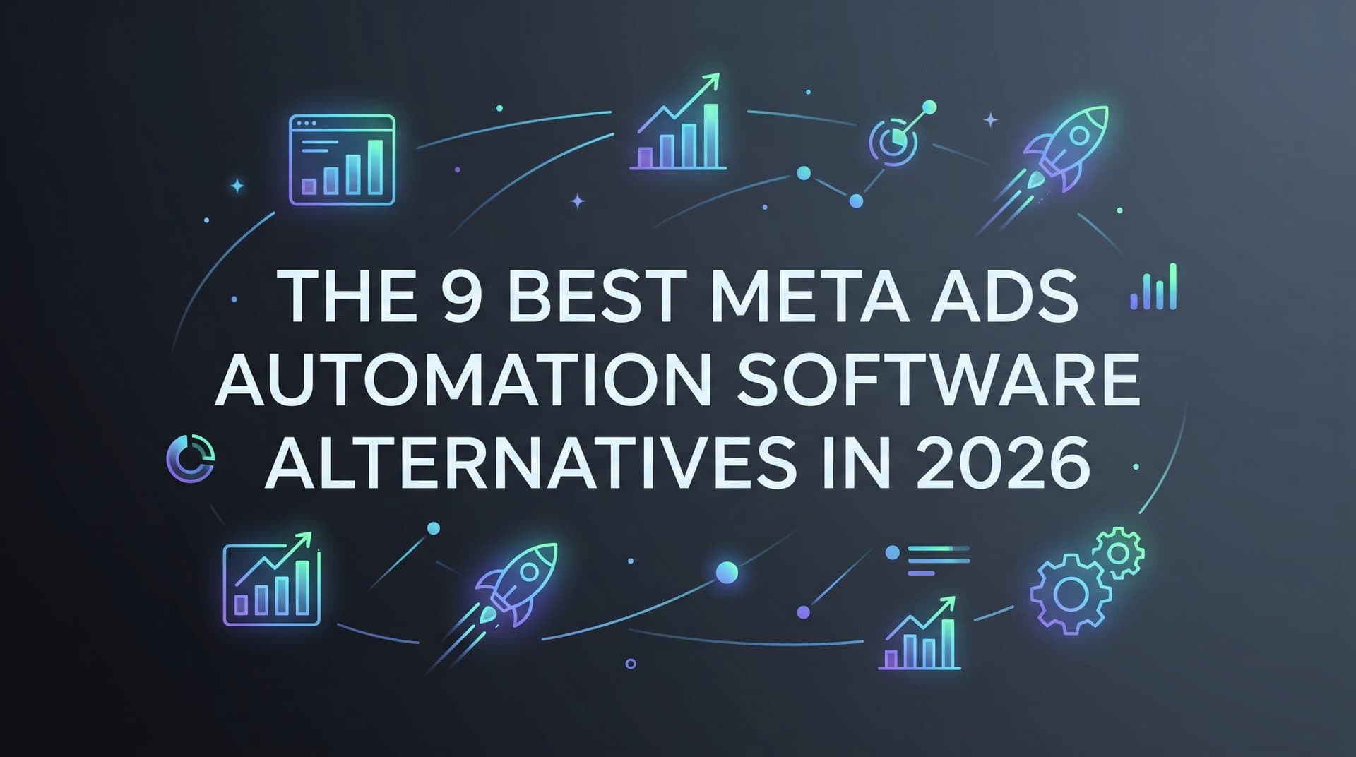 Featured image for: 9 Best Meta Ads Automation Software Alternatives in 2026