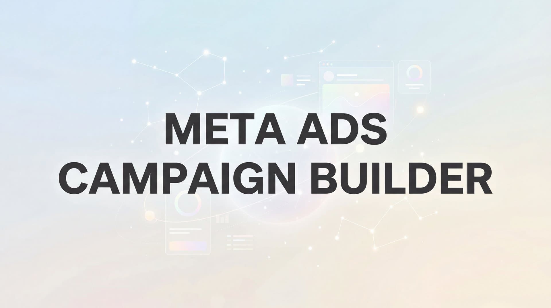 Featured image for: 7 Proven Strategies to Master Your Meta Ads Campaign Builder
