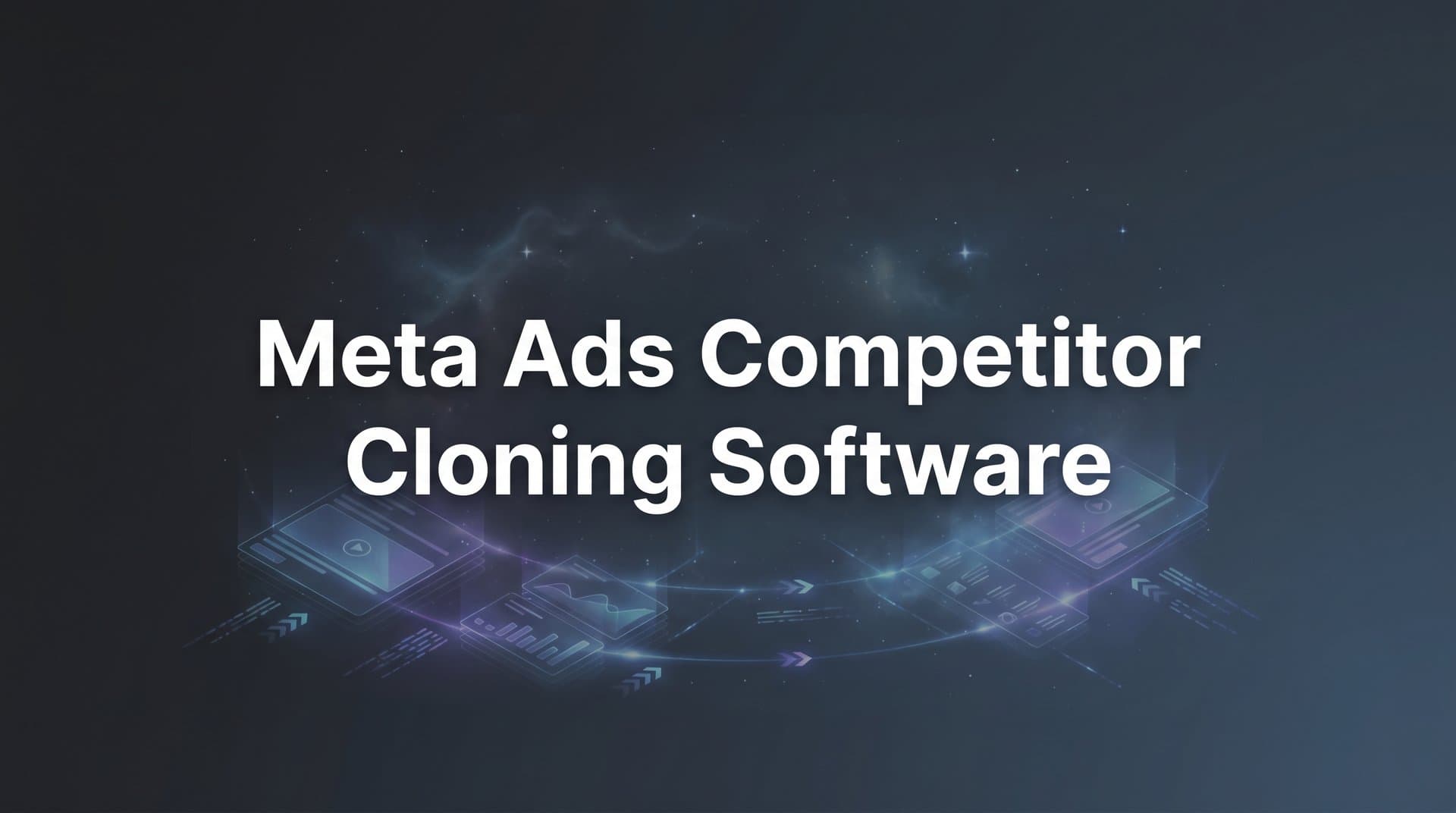 Featured image for: 8 Best Meta Ads Competitor Cloning Software in 2026