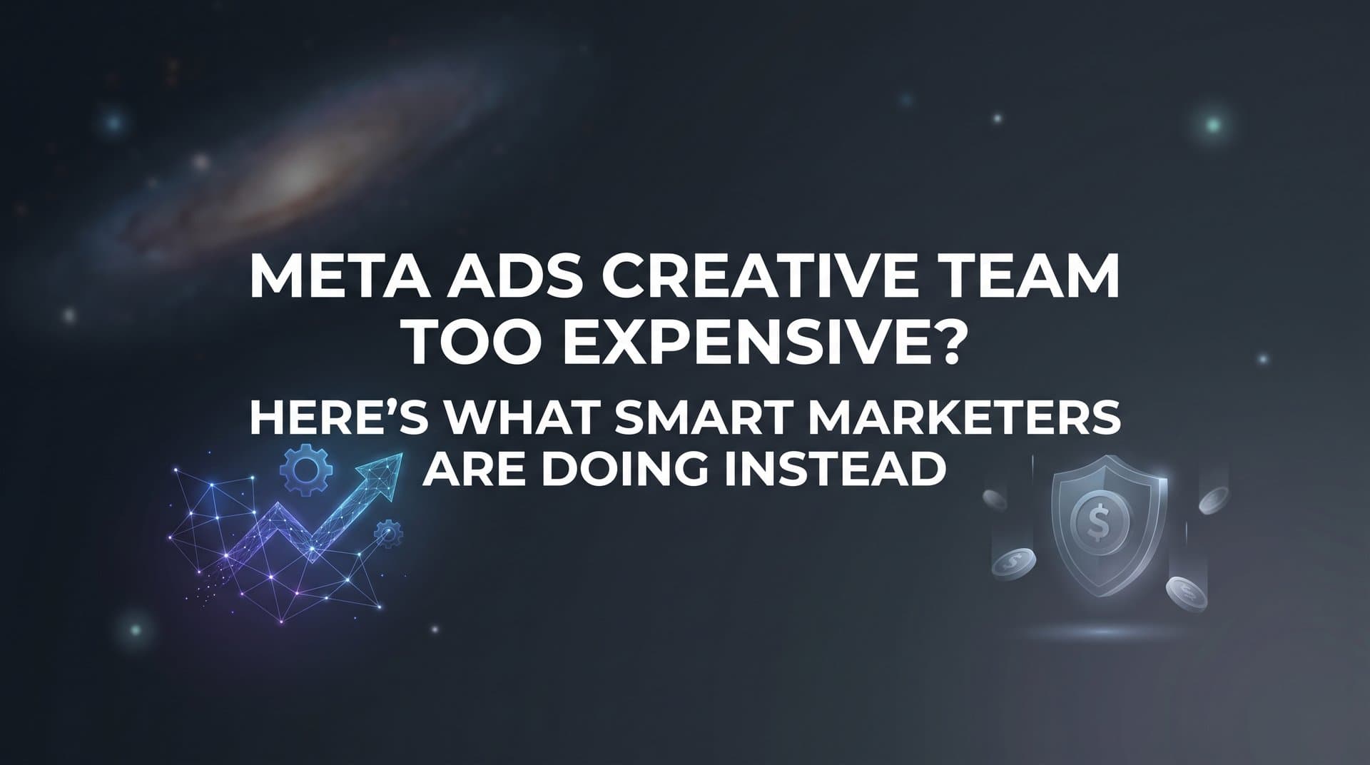 Featured image for: Meta Ads Creative Team Too Expensive? Here's What Smart Marketers Are Doing Instead