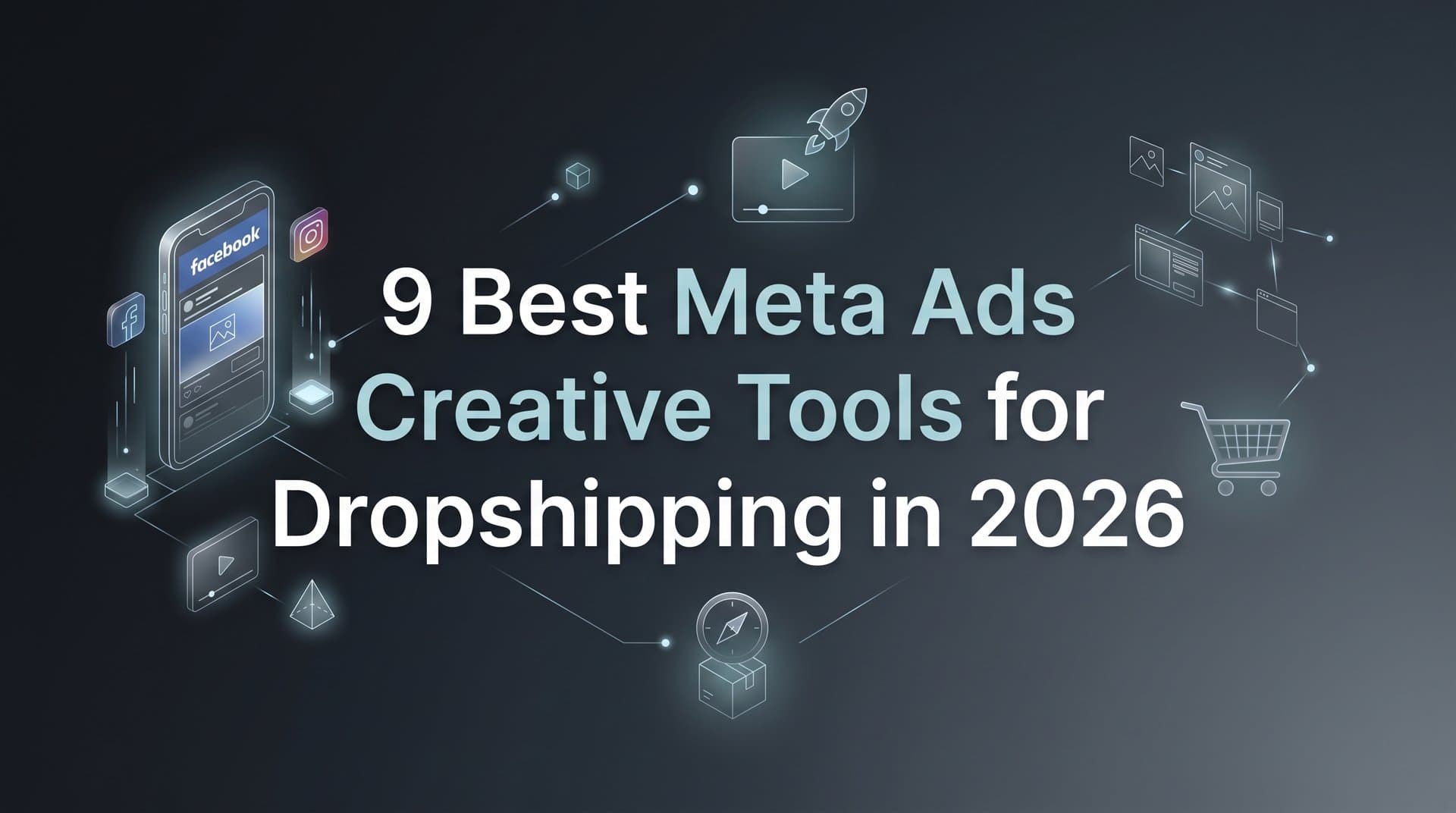 Featured image for: 9 Best Meta Ads Creative Tools for Dropshipping in 2026