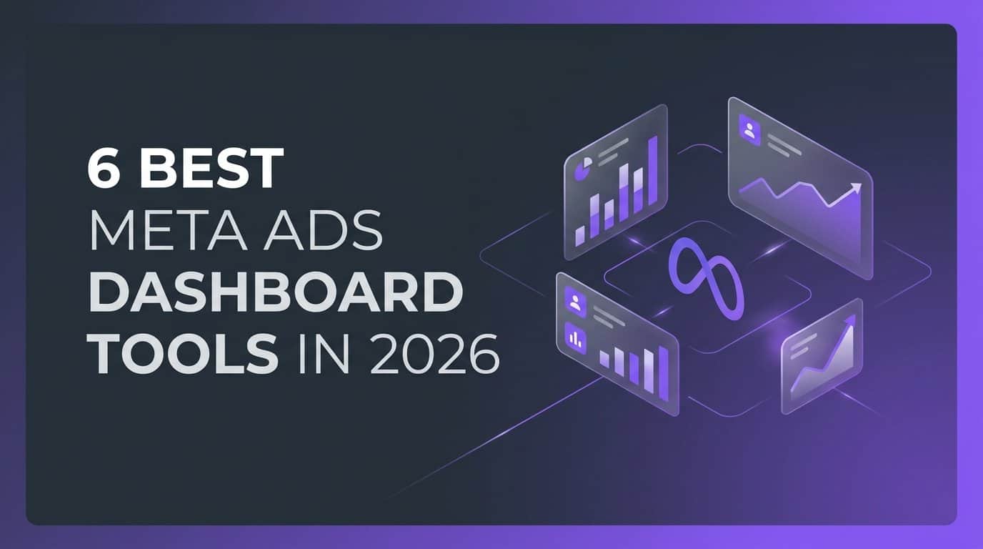Featured image for 6 Best Meta Ads Dashboard Tools in 2026