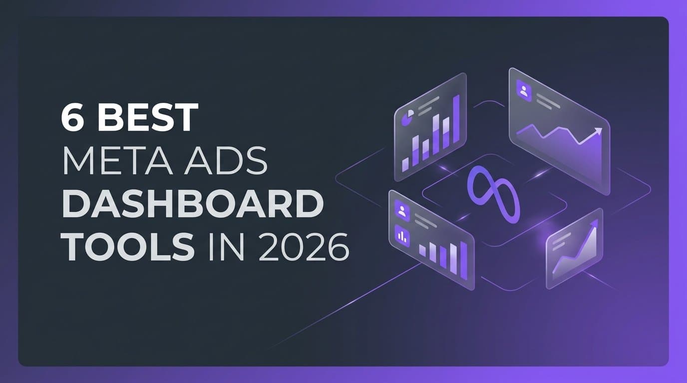 Featured image for: 6 Best Meta Ads Dashboard Tools in 2026