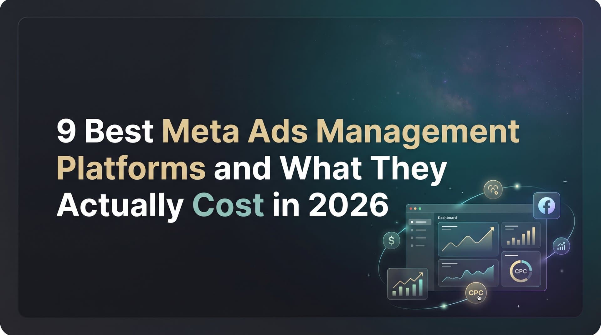 Featured image for: 9 Best Meta Ads Management Platforms and What They Actually Cost in 2026