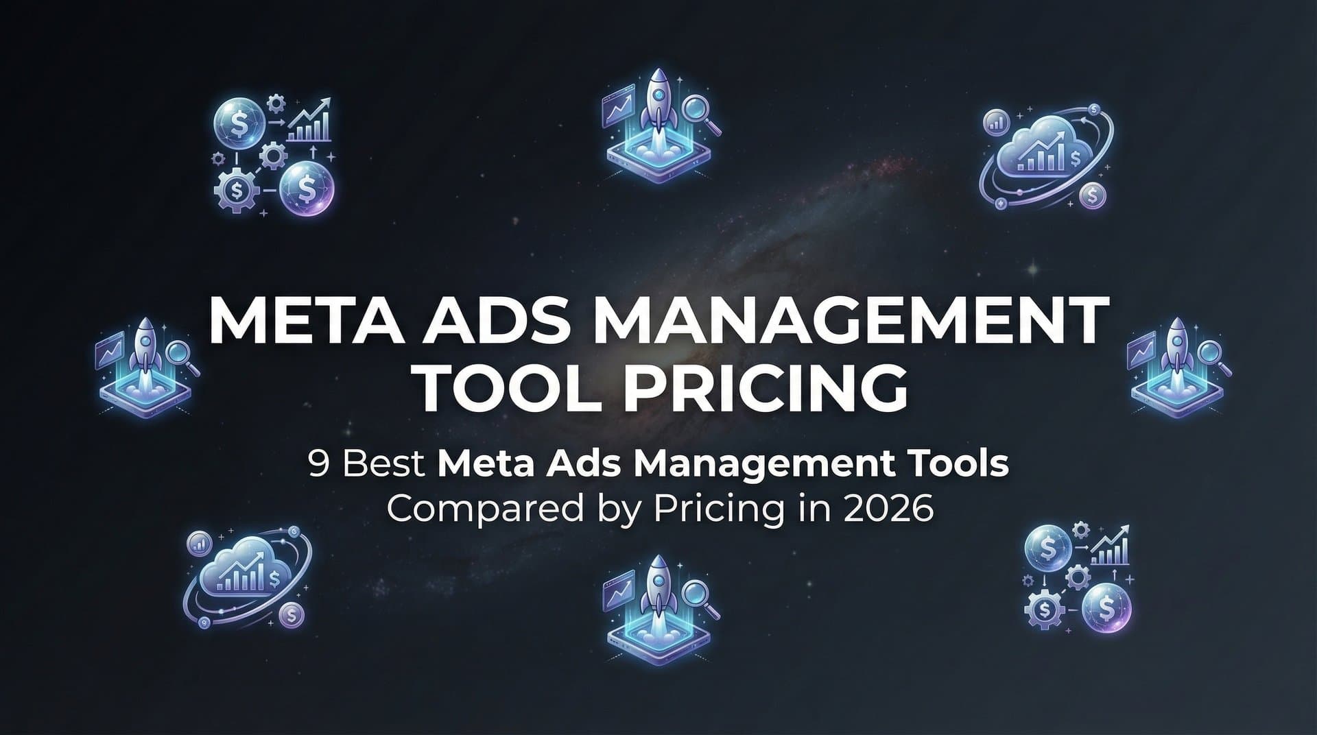 Featured image for: 9 Best Meta Ads Management Tools Compared by Pricing in 2026
