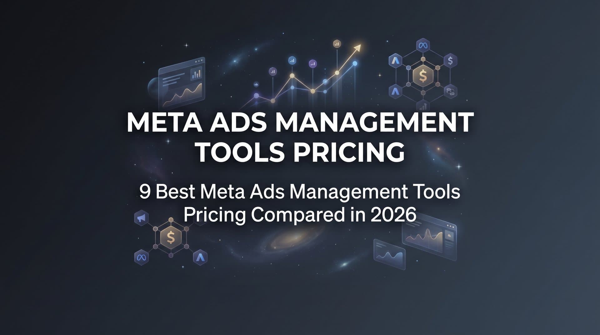 Featured image for: 9 Best Meta Ads Management Tools Pricing Compared in 2026