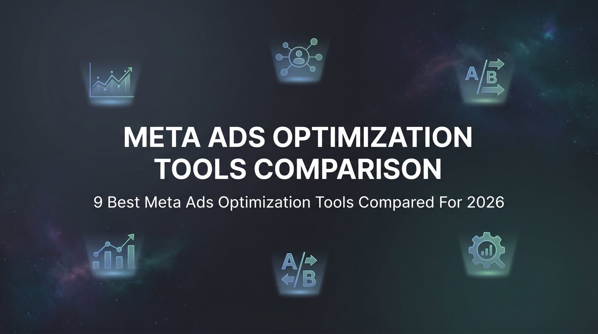 Featured image for: 9 Best Meta Ads Optimization Tools Compared for 2026