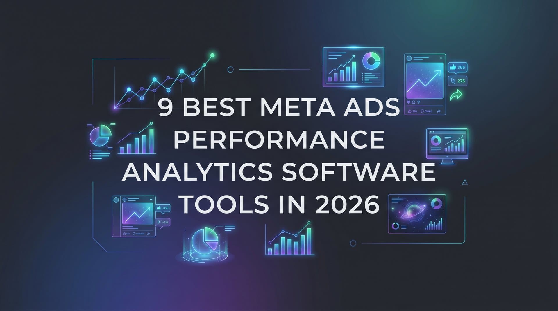 Featured image for: 9 Best Meta Ads Performance Analytics Software Tools in 2026