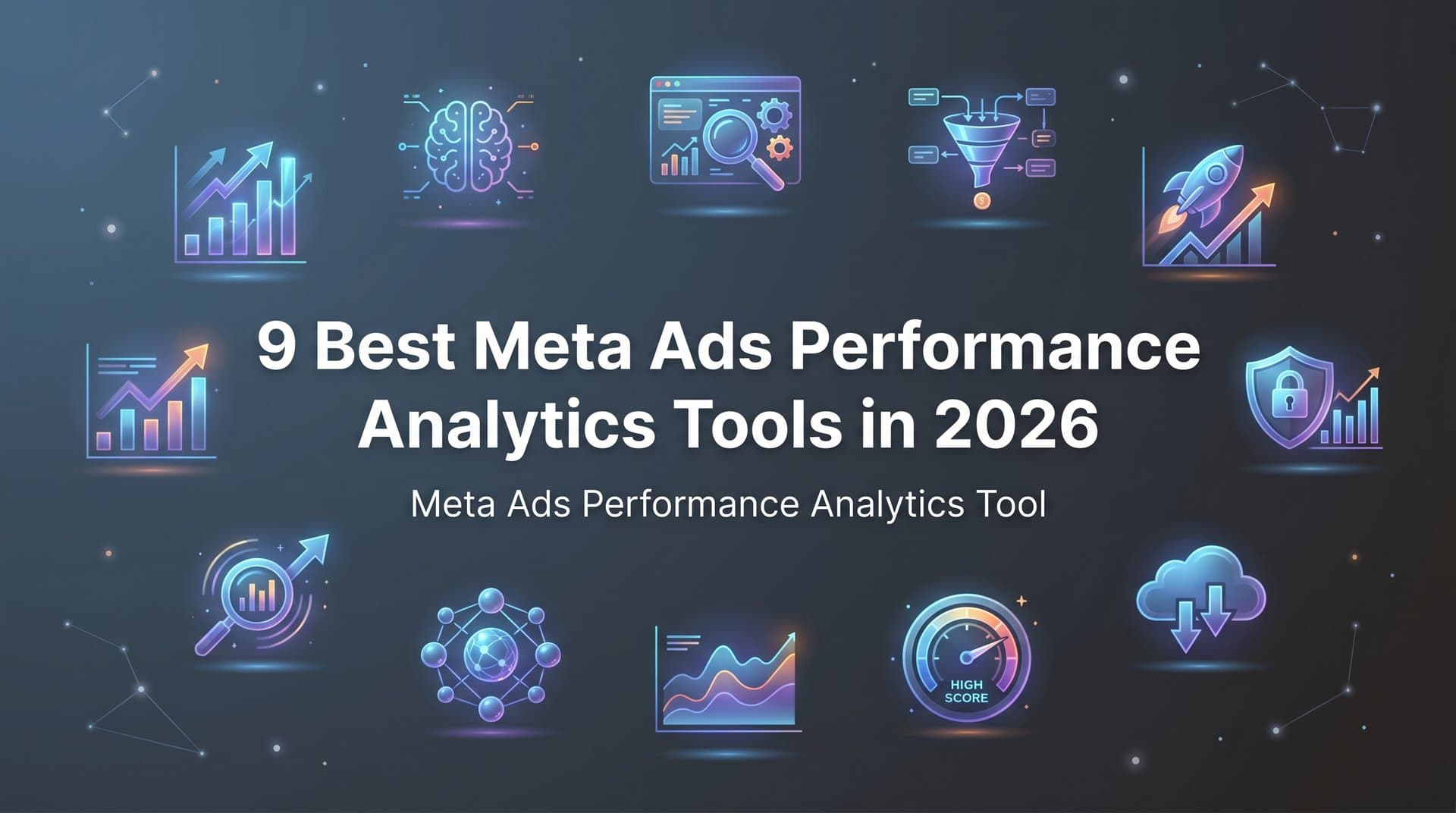 Featured image for: 9 Best Meta Ads Performance Analytics Tools in 2026