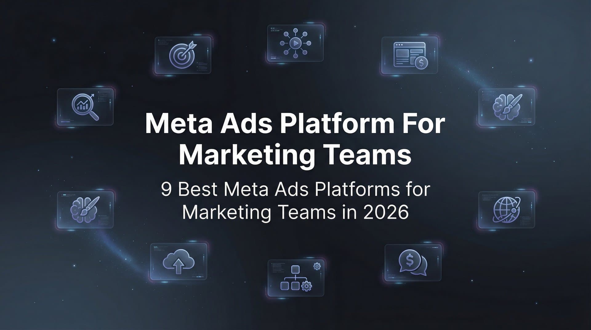 Featured image for: 9 Best Meta Ads Platforms for Marketing Teams in 2026