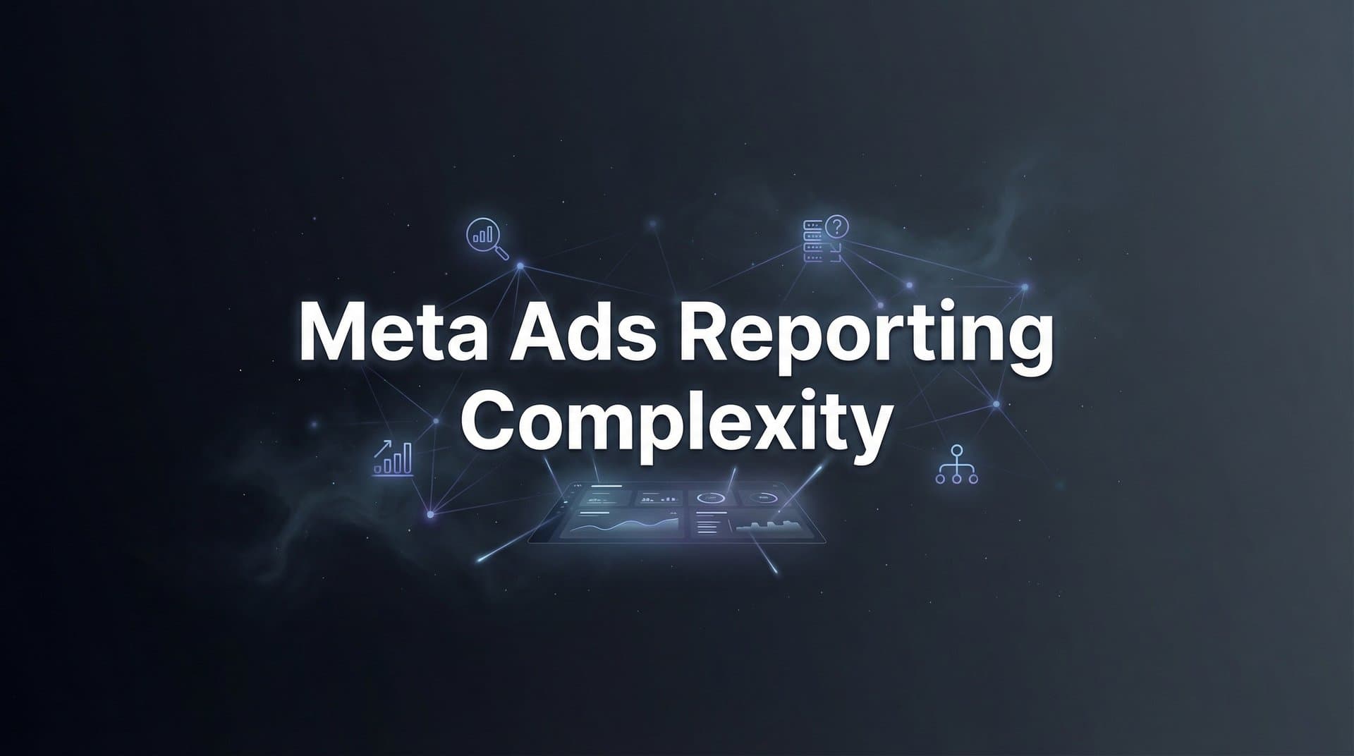 Featured image for: 7 Proven Strategies to Conquer Meta Ads Reporting Complexity