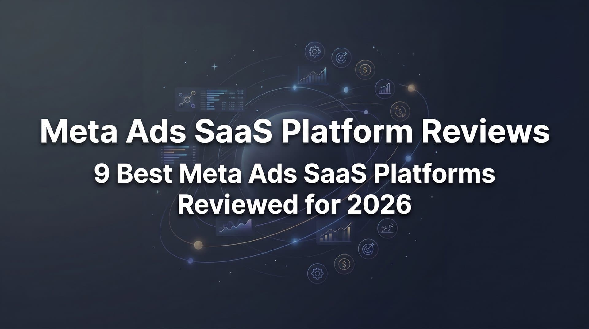 Featured image for: 9 Best Meta Ads SaaS Platforms Reviewed for 2026